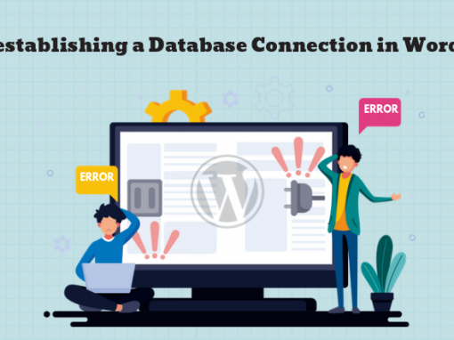 6 Ways To Fix Error Establishing a Database Connection in WordPress
