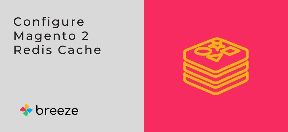 How to Config Redis Cache in Magento 2?